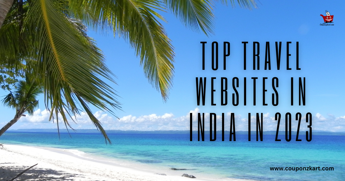 Top Travel Websites In India In 2023